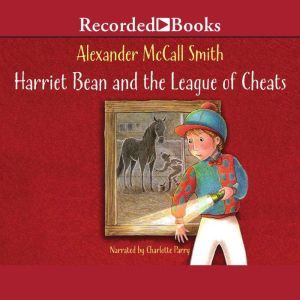 Harriet Bean and the League of Cheats, Alexander McCall Smith
