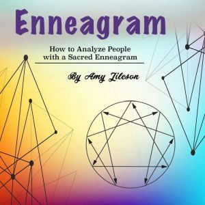 Enneagram: How to Analyze People with a Sacred Enneagram, Amy Jileson