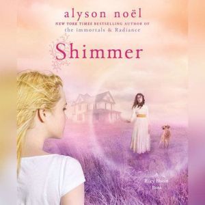 Shimmer: A Riley Bloom Book, Alyson Noel