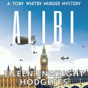 Alibi: A World War Two Murder Mystery, Eileen Enwright Hodgetts