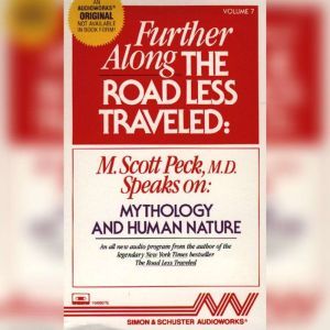 Further Along the Road Less Traveled: Mythology and Human Nature, M. Scott Peck
