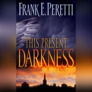This Present Darkness, Frank E. Peretti