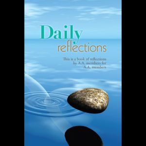 Daily Reflections: A book of reflections by A.A. members for A.A. members, Alcoholics Anonymous World Services, Inc.