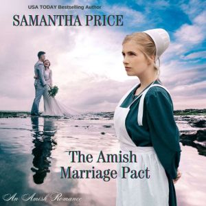 The Amish Marriage Pact: Amish Romance, Samantha Price