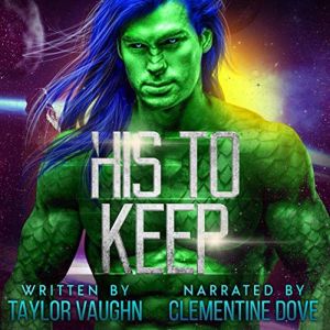 His to Keep: A Sci-Fi Alien Romance, Taylor Vaughn