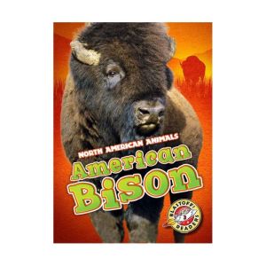 American Bison: Blastoff! Readers: Level 3, Chris Bowman
