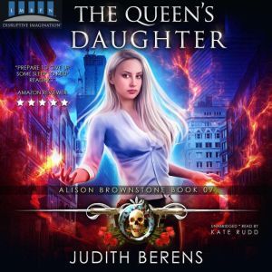 The Queens Daughter: Alison Brownstone Book 7, Judith Berens