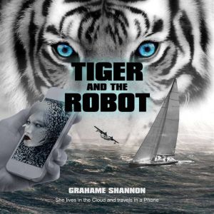 Tiger and the Robot: AI Detective Searches for Kidnapped Billionaire, Grahame Shannon