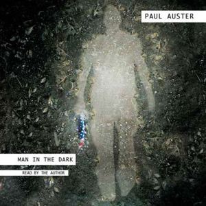Man in the Dark: A Novel, Paul Auster