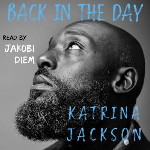 Back in the Day, Katrina Jackson