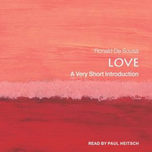 Love: A Very Short Introduction, Ronald De Sousa
