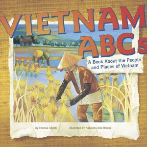 Vietnam ABCs: A Book About the People and Places of Vietnam, Theresa Alberti