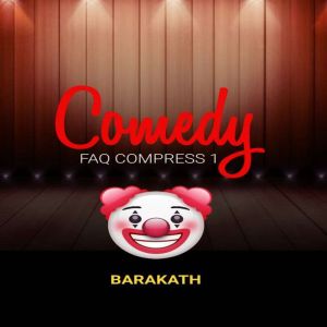 Comedy Faq Compress 1, Barakath