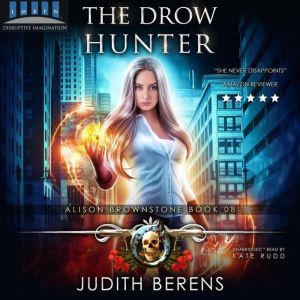 The Drow Hunter: Alison Brownstone Book 8, Judith Berens