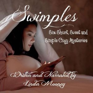 Swimples: Six Short, Sweet, and Simple Cozy Mysteries, Linda Mooney