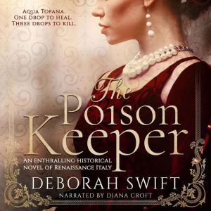 The Poison Keeper: An enthralling historical novel of Renaissance Italy, Deborah Swift