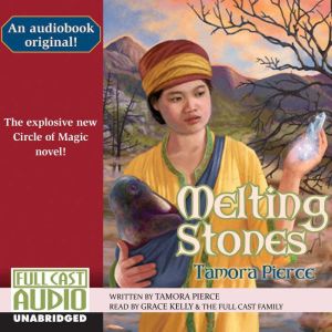 Melting Stones: The Explosive New Circle of Magic Novel!, Tamora Pierce