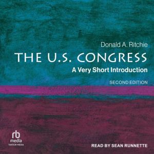 The U.S. Congress: A Very Short Introduction, Donald A. Ritchie
