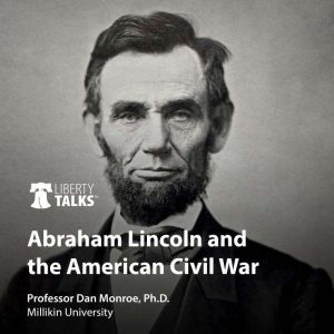 Abraham Lincoln and the American Civil War, Dan Monroe