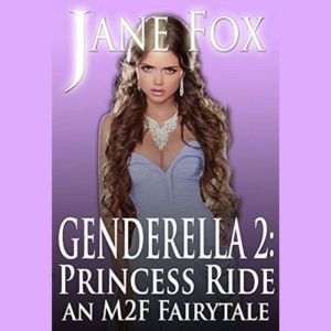 Genderella 2: An M2F Fairytale, Jane Fox