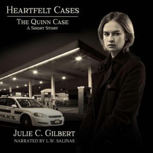 The Quinn Case: A Heartfelt Cases Short Story, Julie C. Gilbert