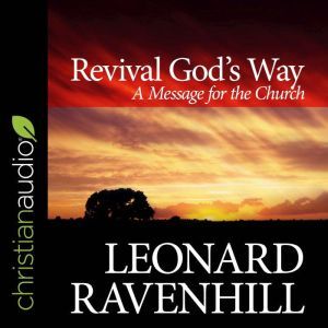 Revival God's Way: A Message for the Church, Leonard Ravenhill
