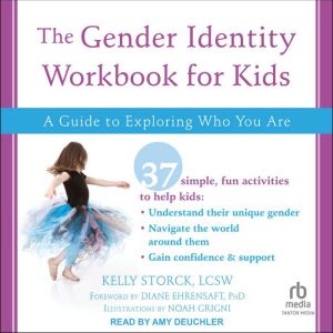 The Gender Identity Workbook for Kids: A Guide to Exploring Who You Are, LCSW Storck