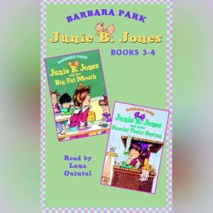 Junie B. Jones: Books 3-4: Junie B. Jones #3 and #4, Barbara Park