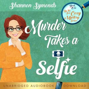 Murder Takes a Selfie: By the Sea Cozy Mystery Series, Shannon Symonds