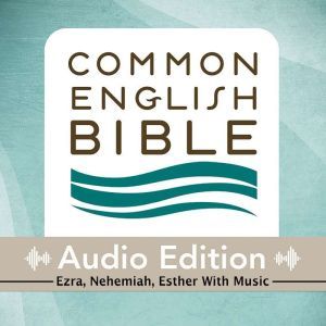 CEB Common English Bible Audio Edition with music - Ezra, Nehemiah, Esther, Common English Bible
