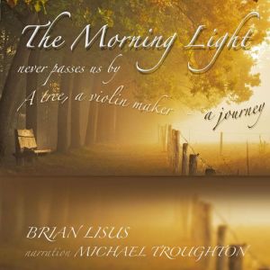 The Morning Light: never passes us by, Brian Lisus