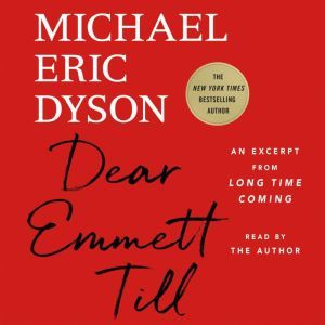 Dear Emmett Till: An Excerpt from Long Time Coming, Michael Eric Dyson