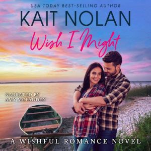 Wish I Might: A Small Town Southern Romance, Kait Nolan