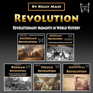 Revolution: Revolutionary Moments in World History, Kelly Mass