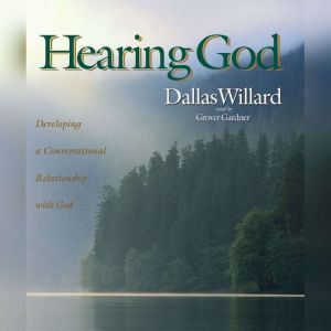 Hearing God: Developing a Conversational Relationship with God, Dallas Willard