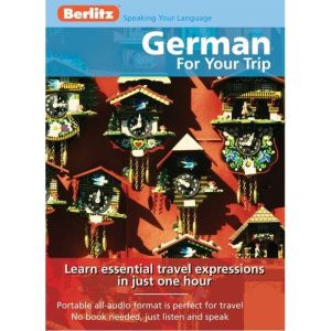 German for Your Trip: Learn Essential Travel Expressions in Just One Hour, Berlitz Publishing