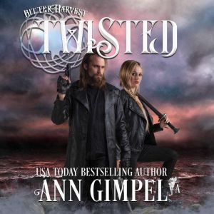Twisted, A Bitter Harvest Series Book: Dystopian Urban Fantasy, Ann Gimpel