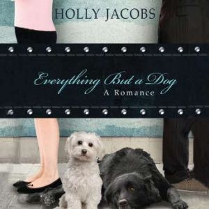 Everything But a Dog, Holly Jacobs