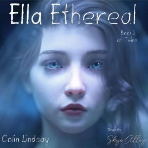 Ella Ethereal: Love Endures, Colin Lindsay