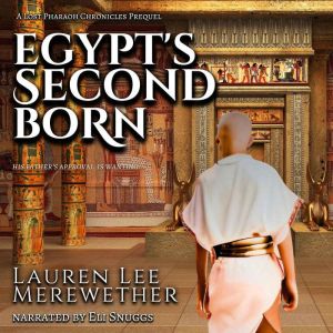 Egypt's Second Born: A Lost Pharaoh Chronicles Prequel, Lauren Lee Merewether
