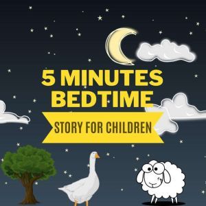 5 Minutes Sleep Time Story for Kids: 10 Best 5 Minutes Story For Your Kids Before Slee, Hayden Kan