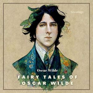 Fairy Tales of Oscar Wilde Volume 1, Oscar Wilde