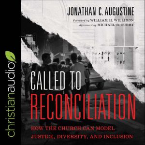 Called to Reconciliation: How the Church Can Model Justice, Diversity, and Inclusion, Jonathan C. Augustine