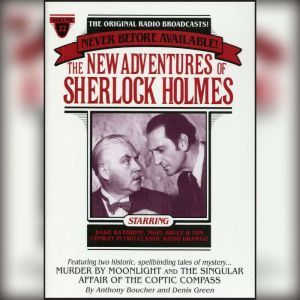 Murder By Moonlight and The Singular Affair of the Coptic Compass: The New Adventures of Sherlock Holmes, Episode #22, Anthony Boucher