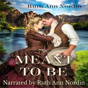 Meant To Be: A Time Travel Romance, Ruth Ann Nordin