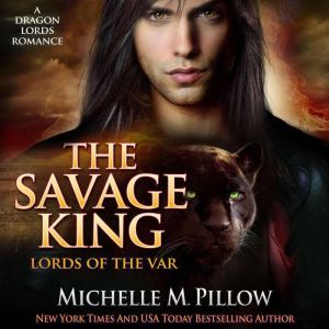 The Savage King: A Qurilixen World Novel, Michelle M. Pillow