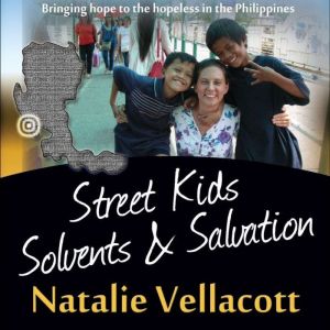 Street Kids, Solvents and Salvation, Natalie Vellacott