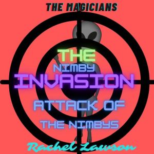 The Nimby Invasion: Attack of the Nimbys, Rachel Lawson