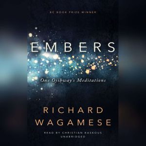 Embers: One Ojibway's Meditations, Richard Wagamese