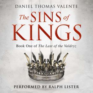 The Sins of Kings, Daniel Thomas Valente